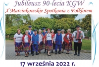 X Marcinkowskie Spotkania z Folklorem i 90-lecie KGW Marcink&oacute;w